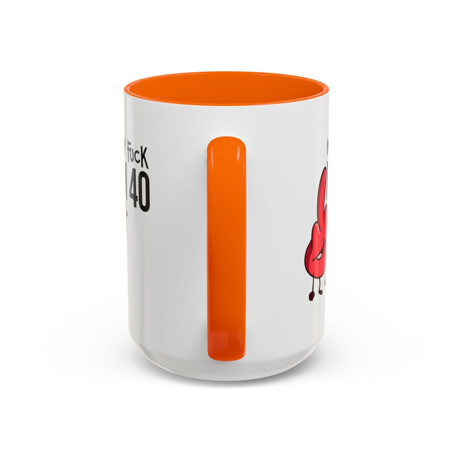Adult Mug - Holy Fuck I'm Fourty