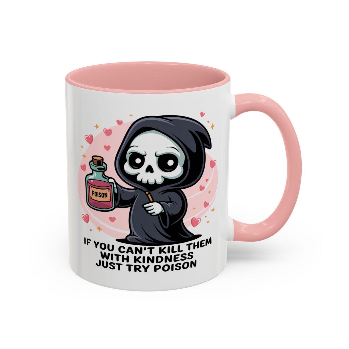 Adult Mug - If You Can't Kill Them With Kindness