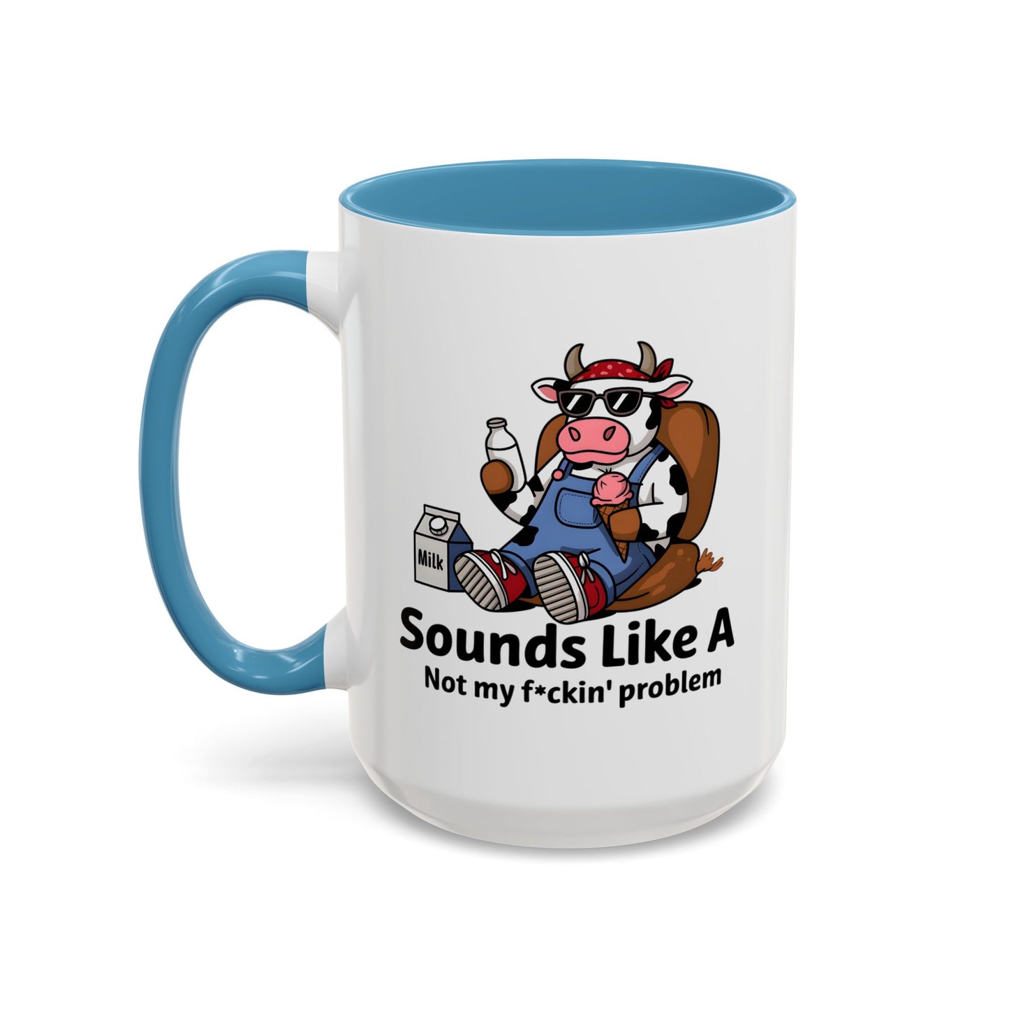 Humor Mug - Sounds Like A