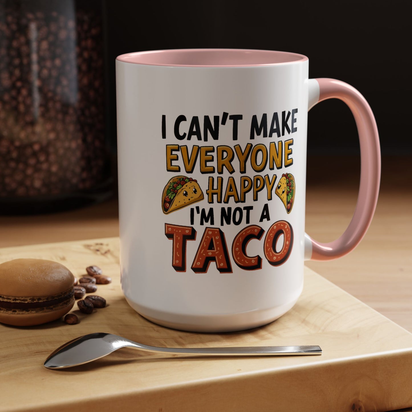 Humor Mug - I Can't Make Everyone Happy