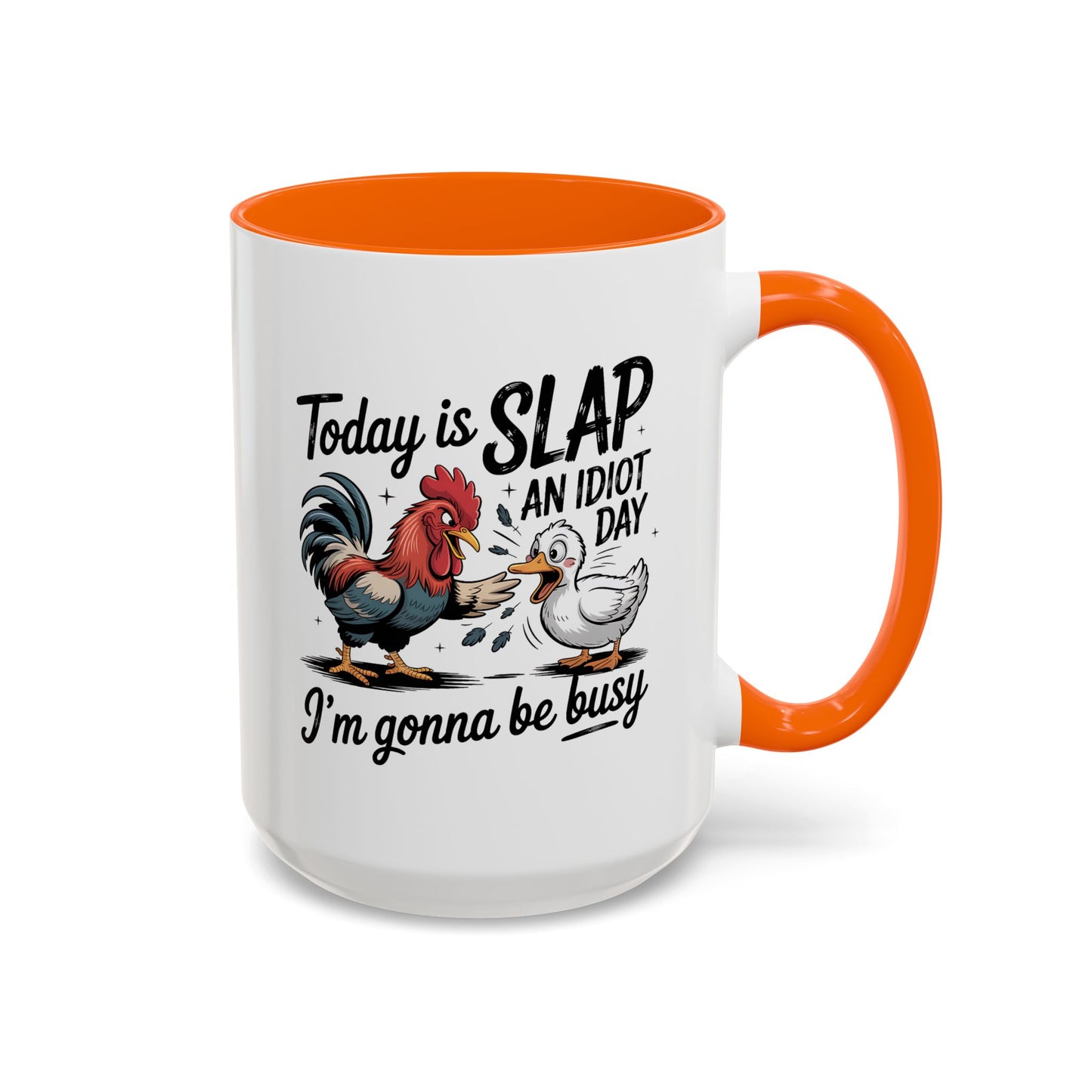 Humor Mug - Today is Slap An Idiot Day