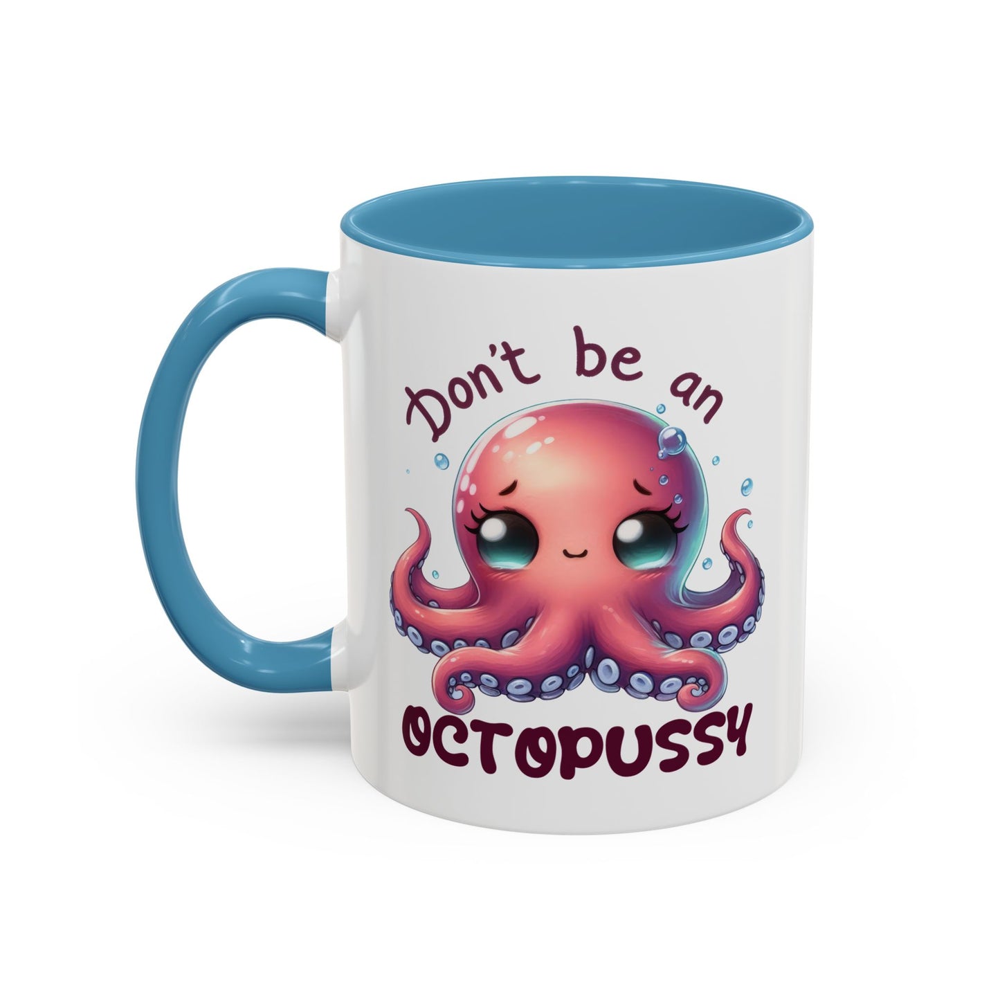 Humor Mug - Don't Be An Octopussy