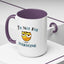 Humor Mug - I'm Not For Everyone