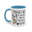 Adult Mug - I Thought I Was In A Bad Mood