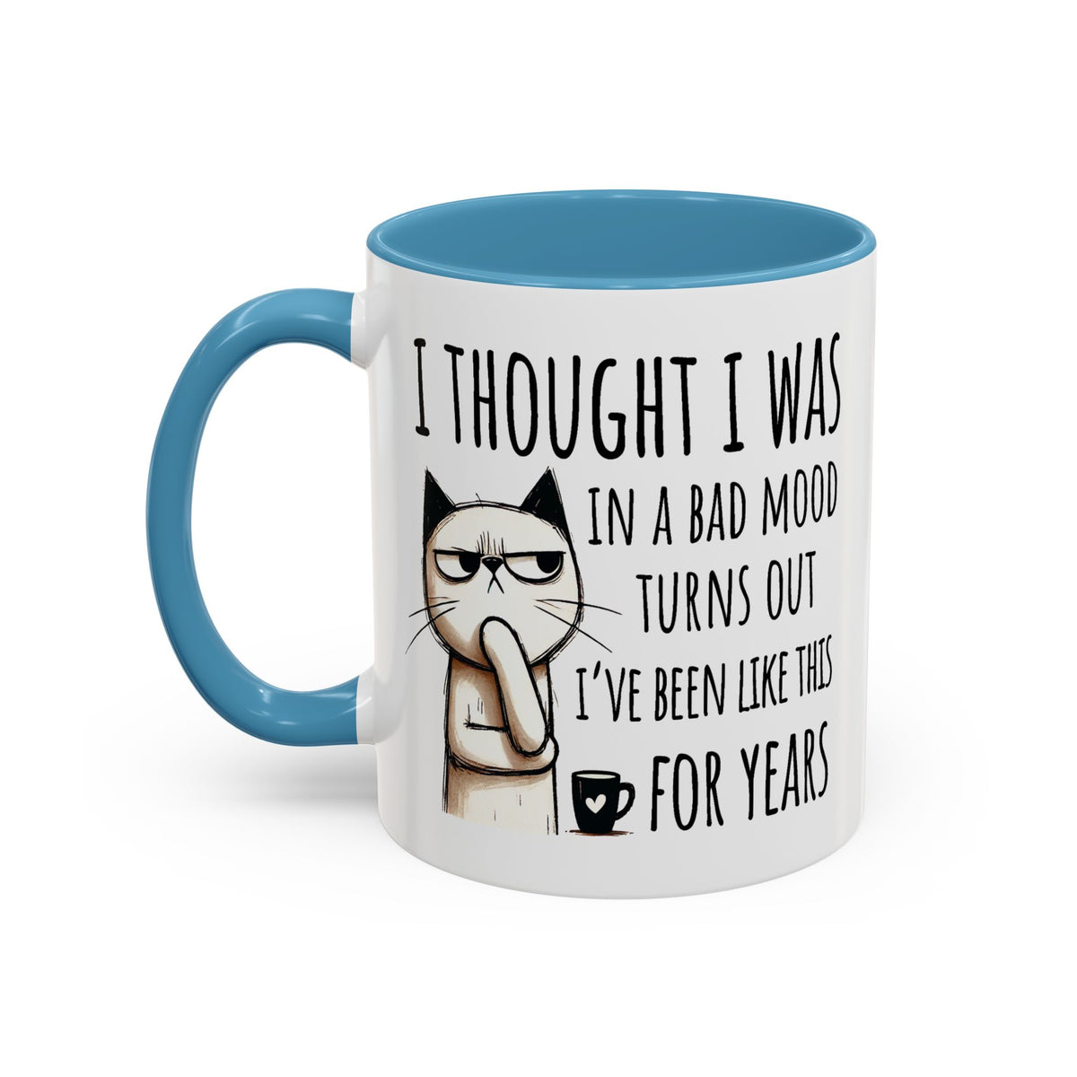 Adult Mug - I Thought I Was In A Bad Mood