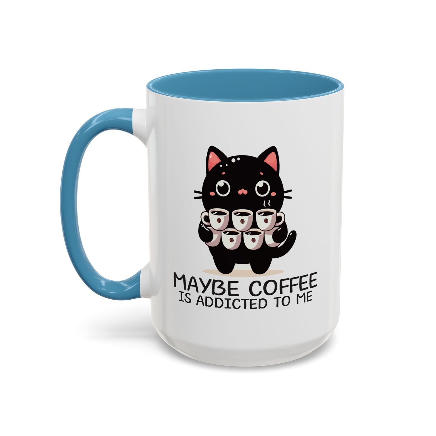 Animal Mug - Maybe Coffee is Addicted To Me