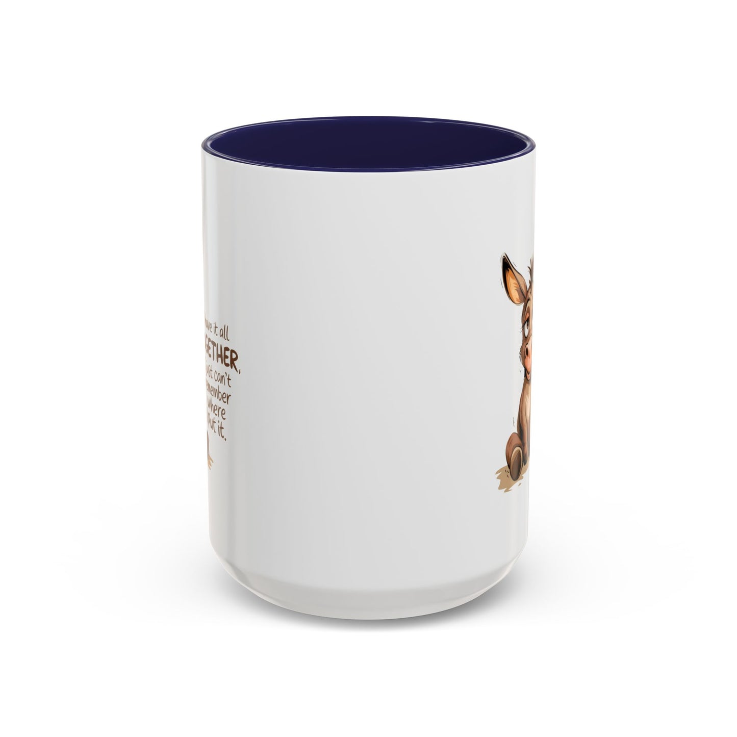 Humor Mug - I Have It All Together