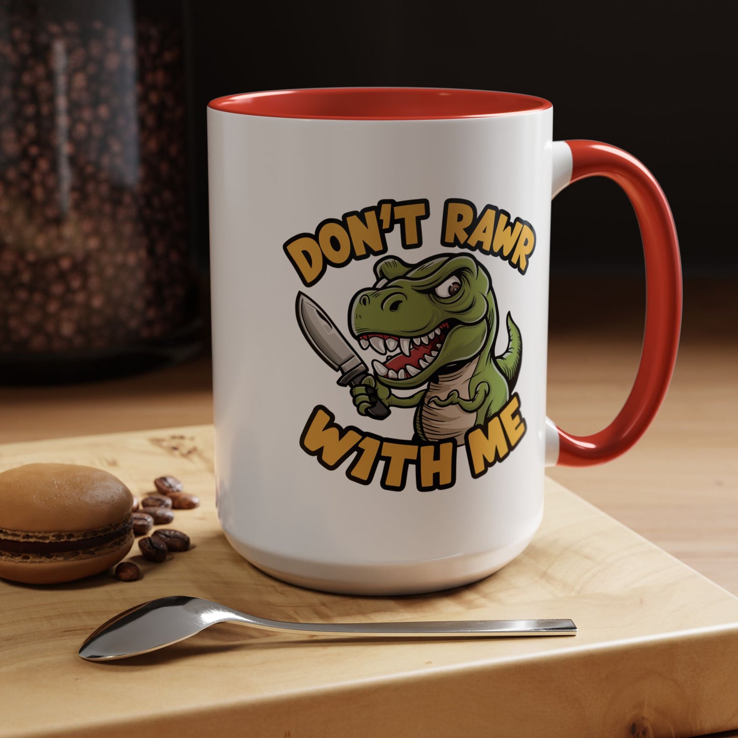 Humor Mug - Don't Rawr With Me