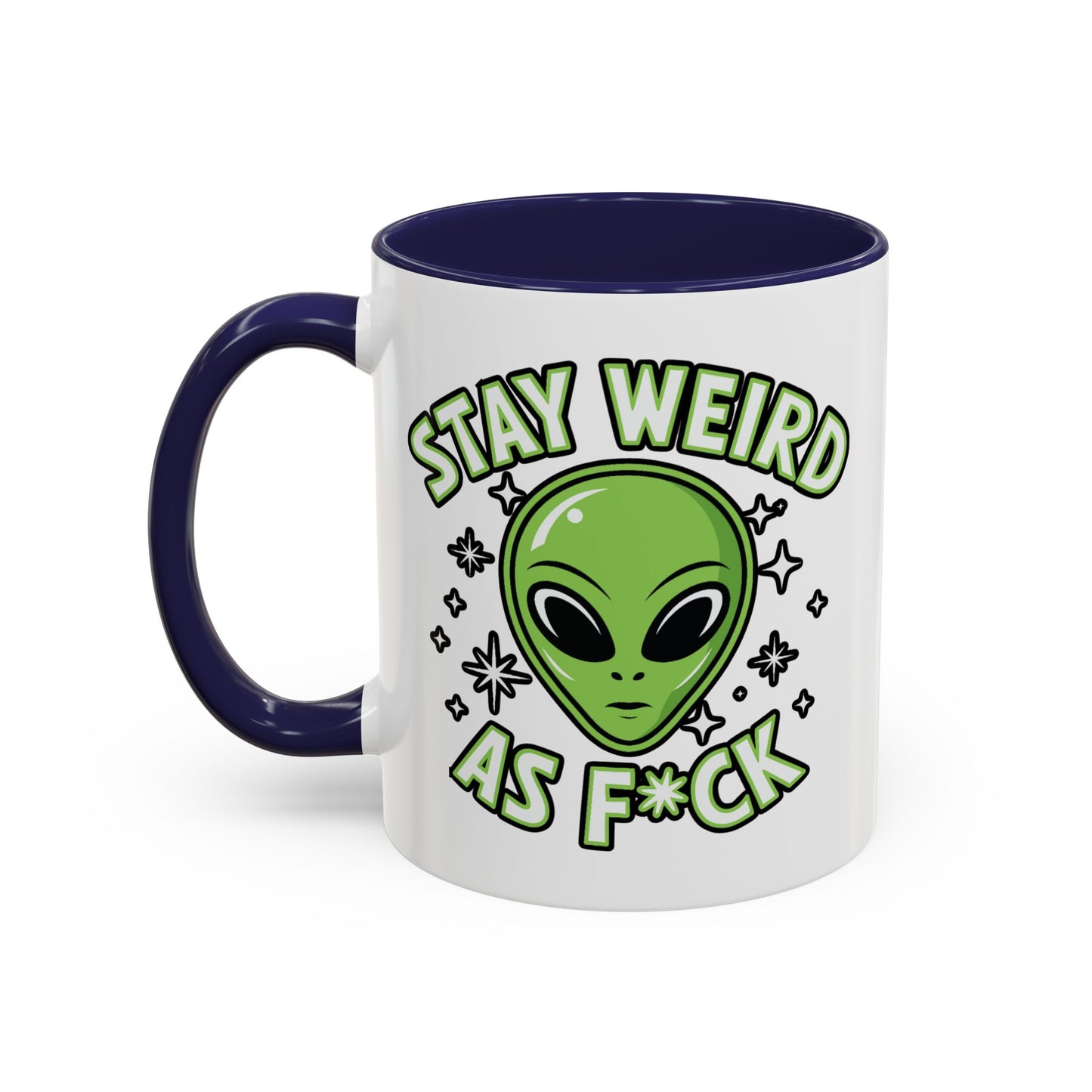 Alien Mug - Stay Weird As F*ck