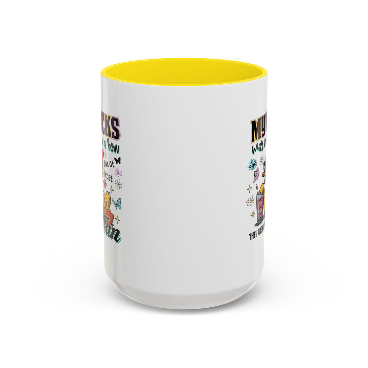Humor Mug - My Ducks May Not Be In a Row