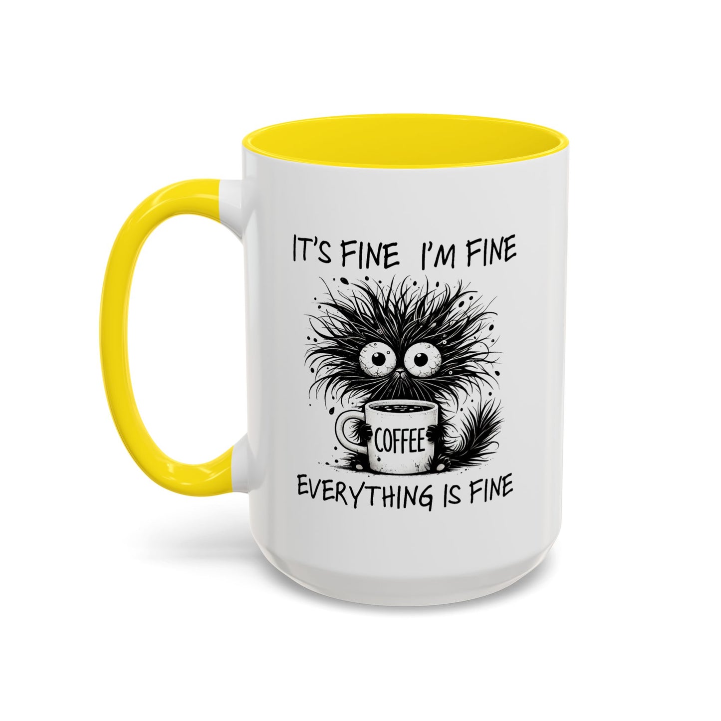 Humor Mug - It's Fine I'm Fine Everything is Fine