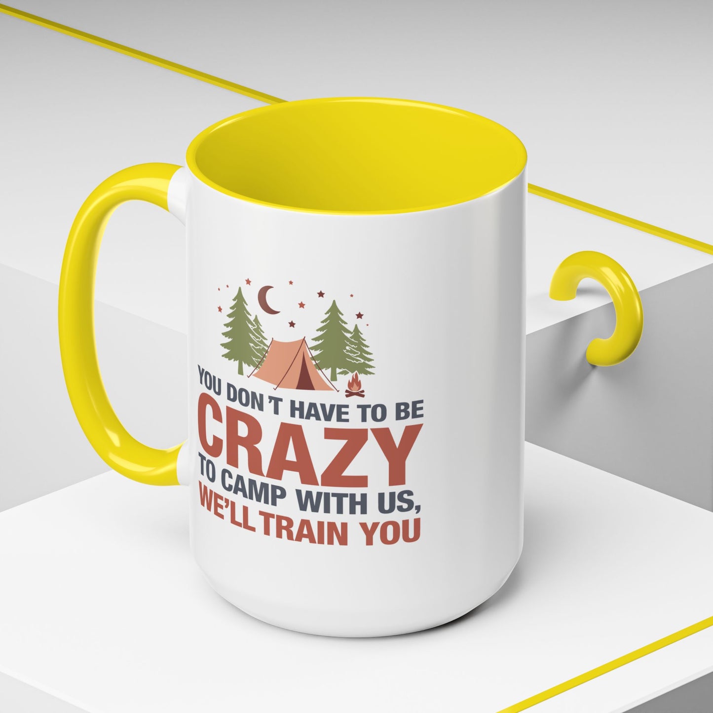 Humor Mug - You Don't Have to Be Crazy to Camp With Us