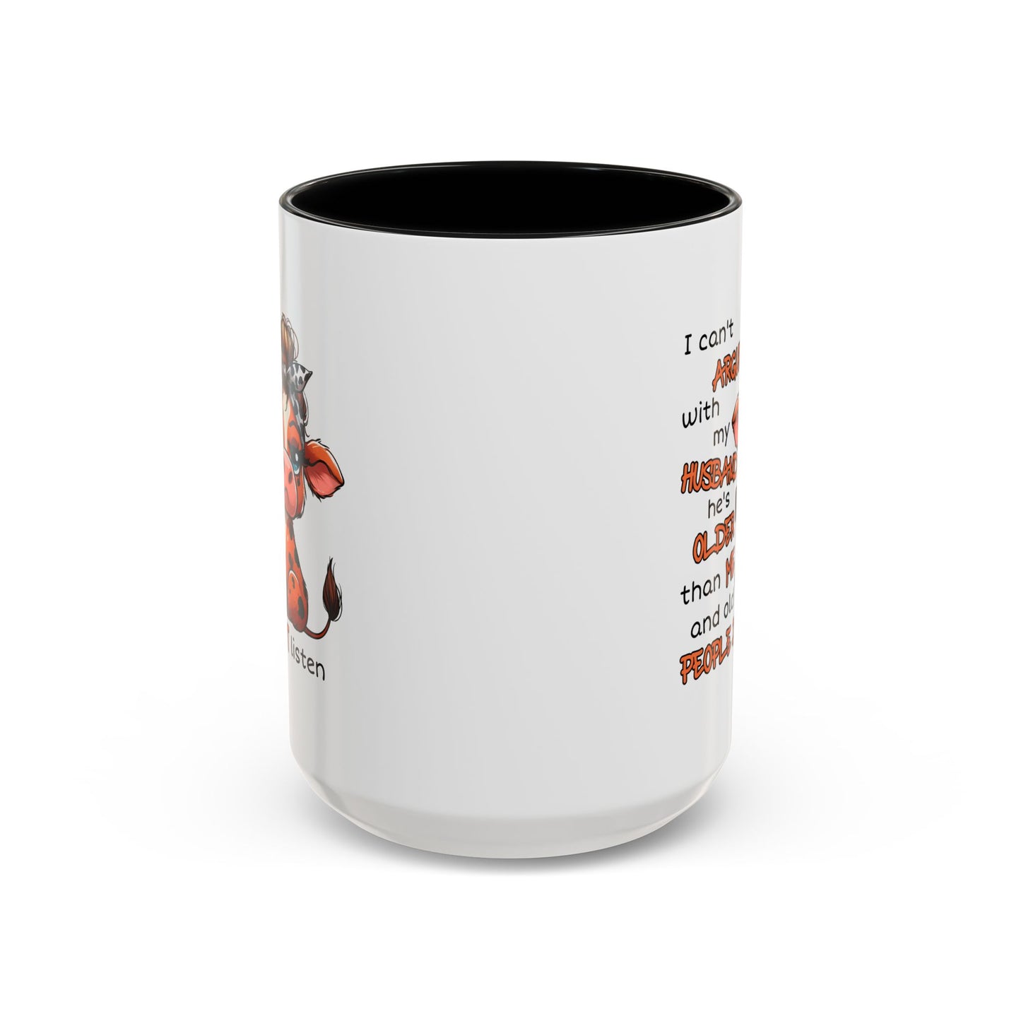 Humor Mug - I Can't Argue With My Husband