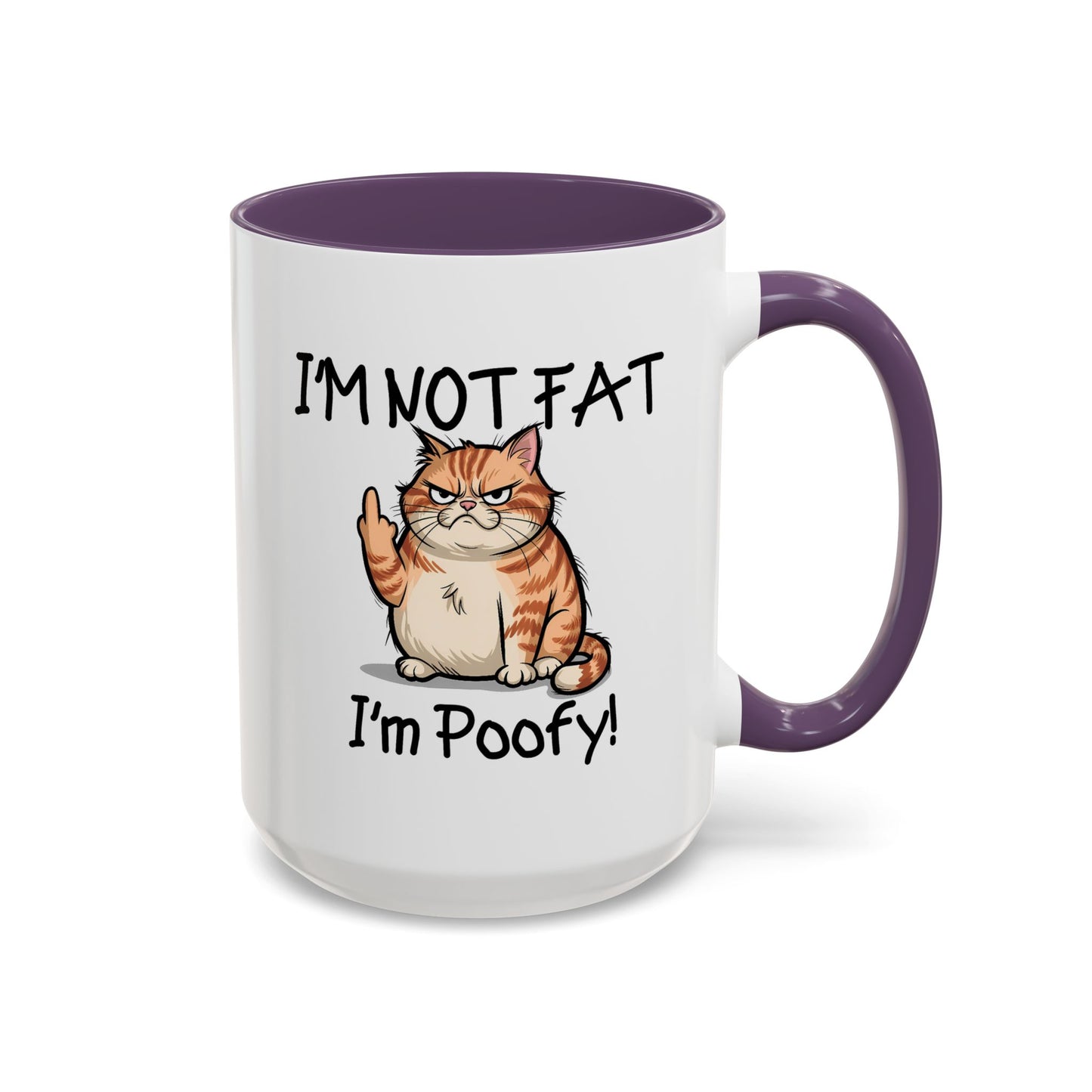 Humor Mug - I'm Not Fat I'm Poofy