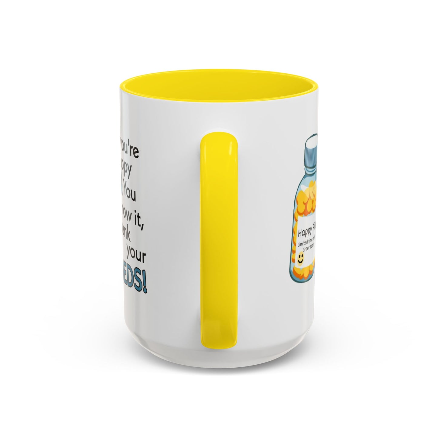 Humor Mug - If You're Happy
