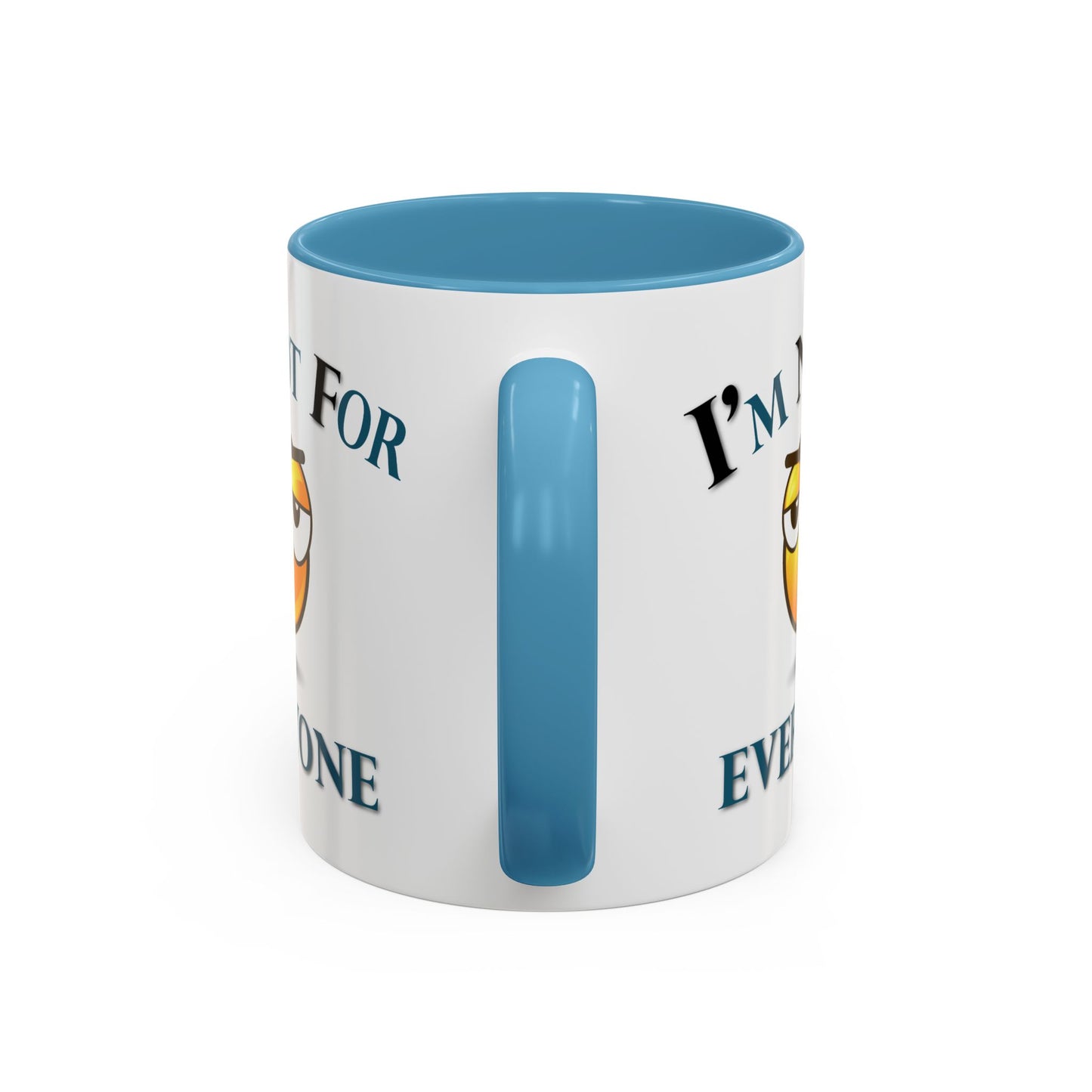 Humor Mug - I'm Not For Everyone