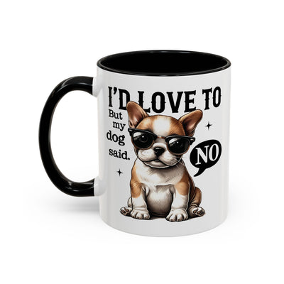 Animal Mug - I'd Love To But My Dog Said No
