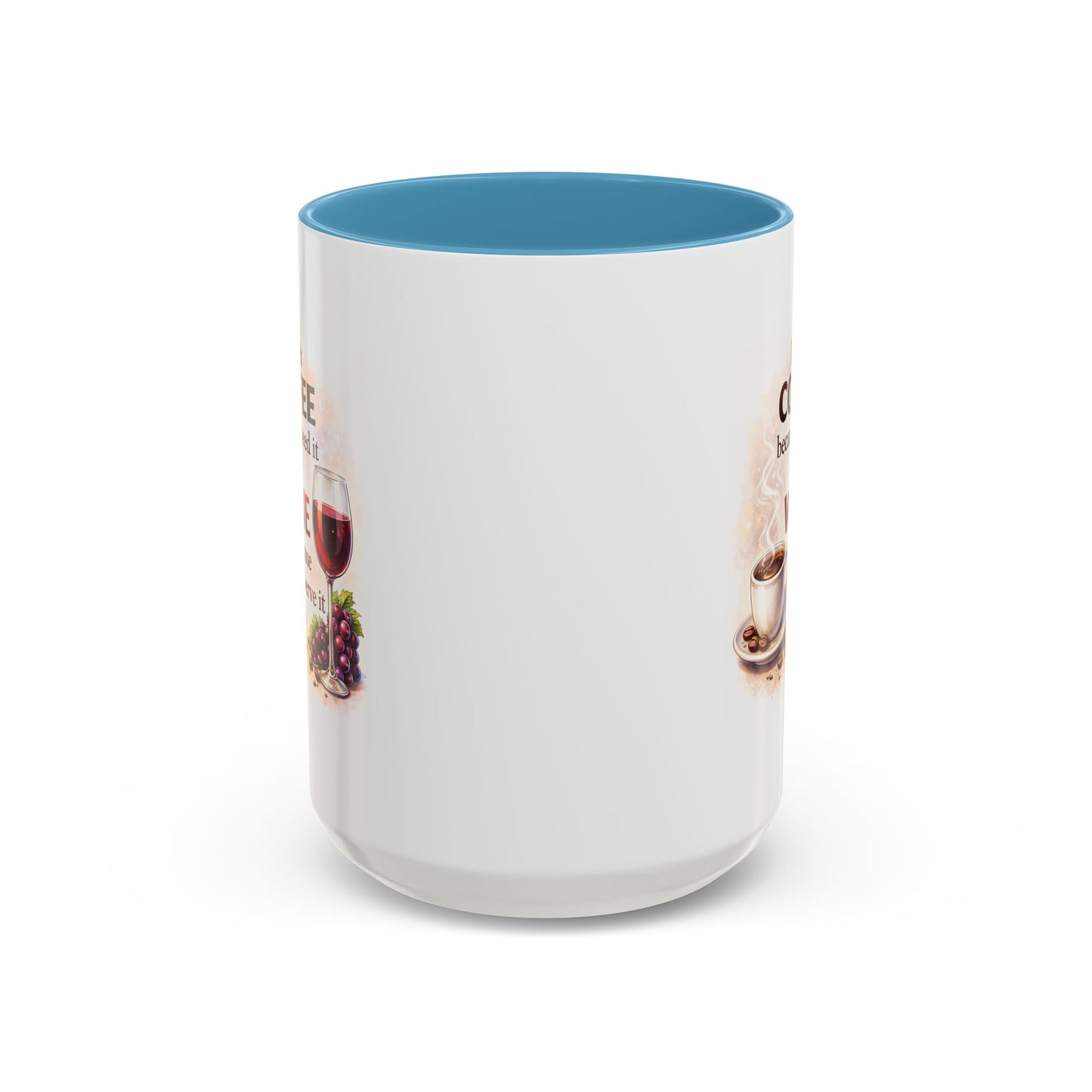 Humor Mug - I Drink Coffee Because I Need It