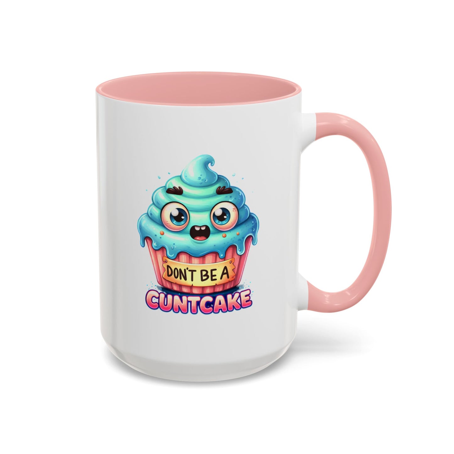 Humor Mug - Don't Be a Cuntcake