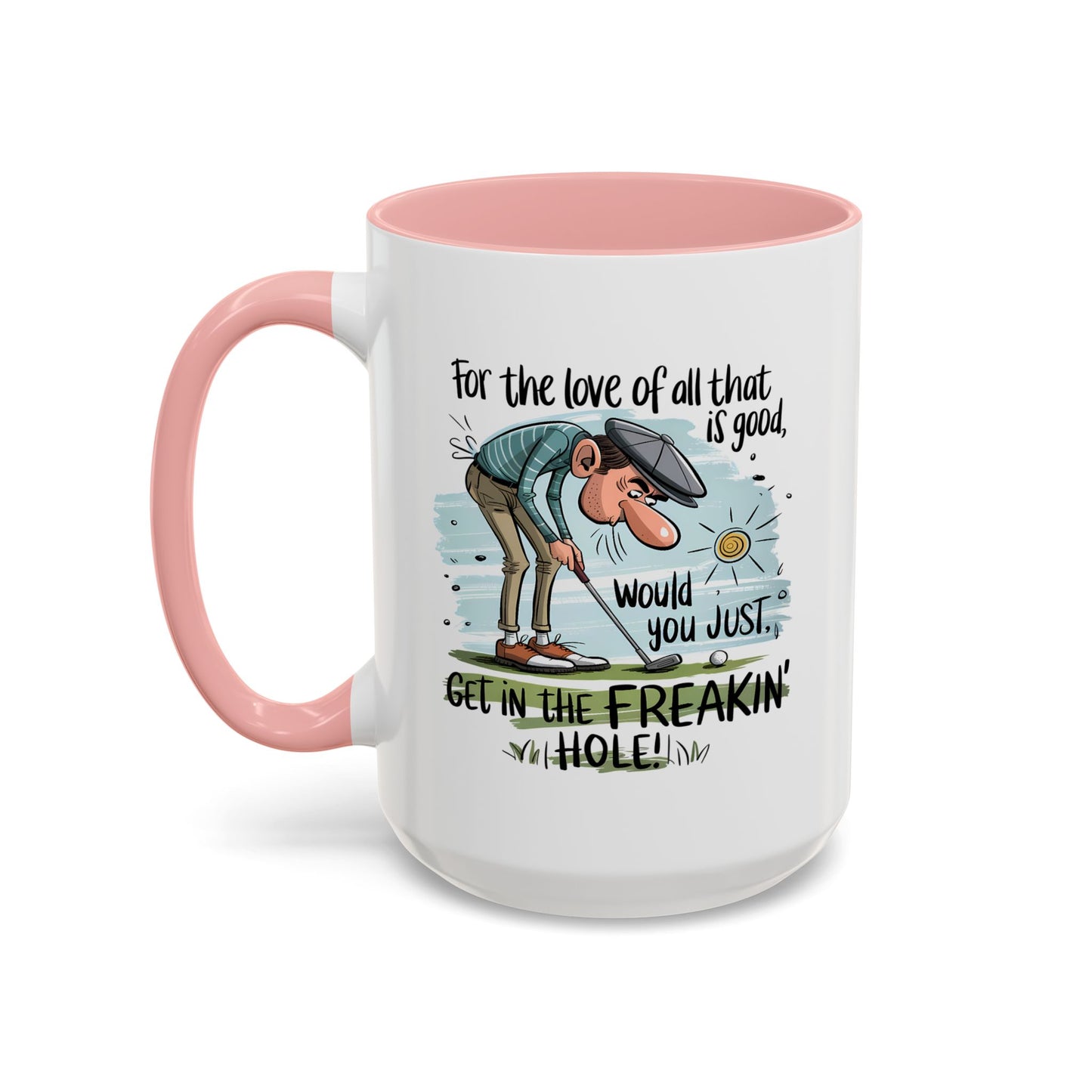 Humor Mug - For The Love of All