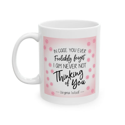Anniversary Mug - In Case You Foolishly Forget