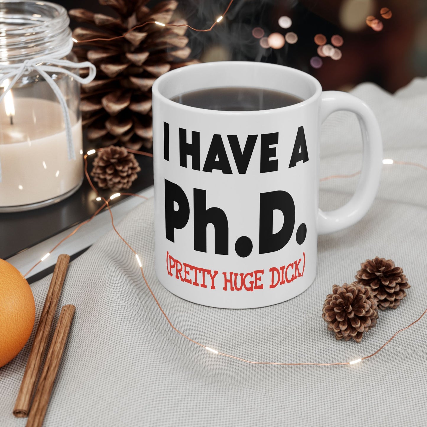 Adult Mug - I Have A Ph.d.
