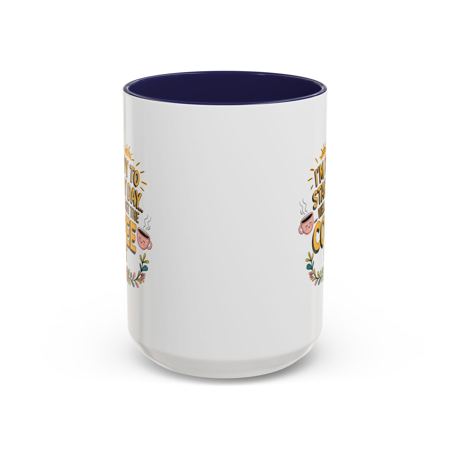 Humor Mug - I'm Ready Start My Day
