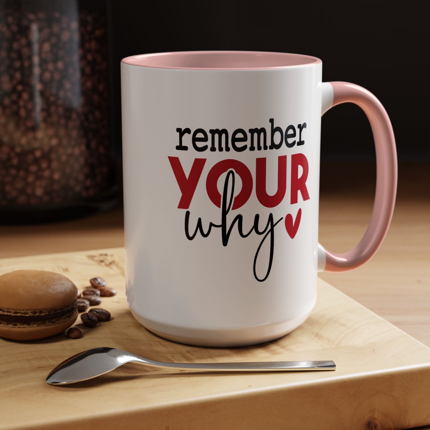 Motivation Mug - Remember Your Why