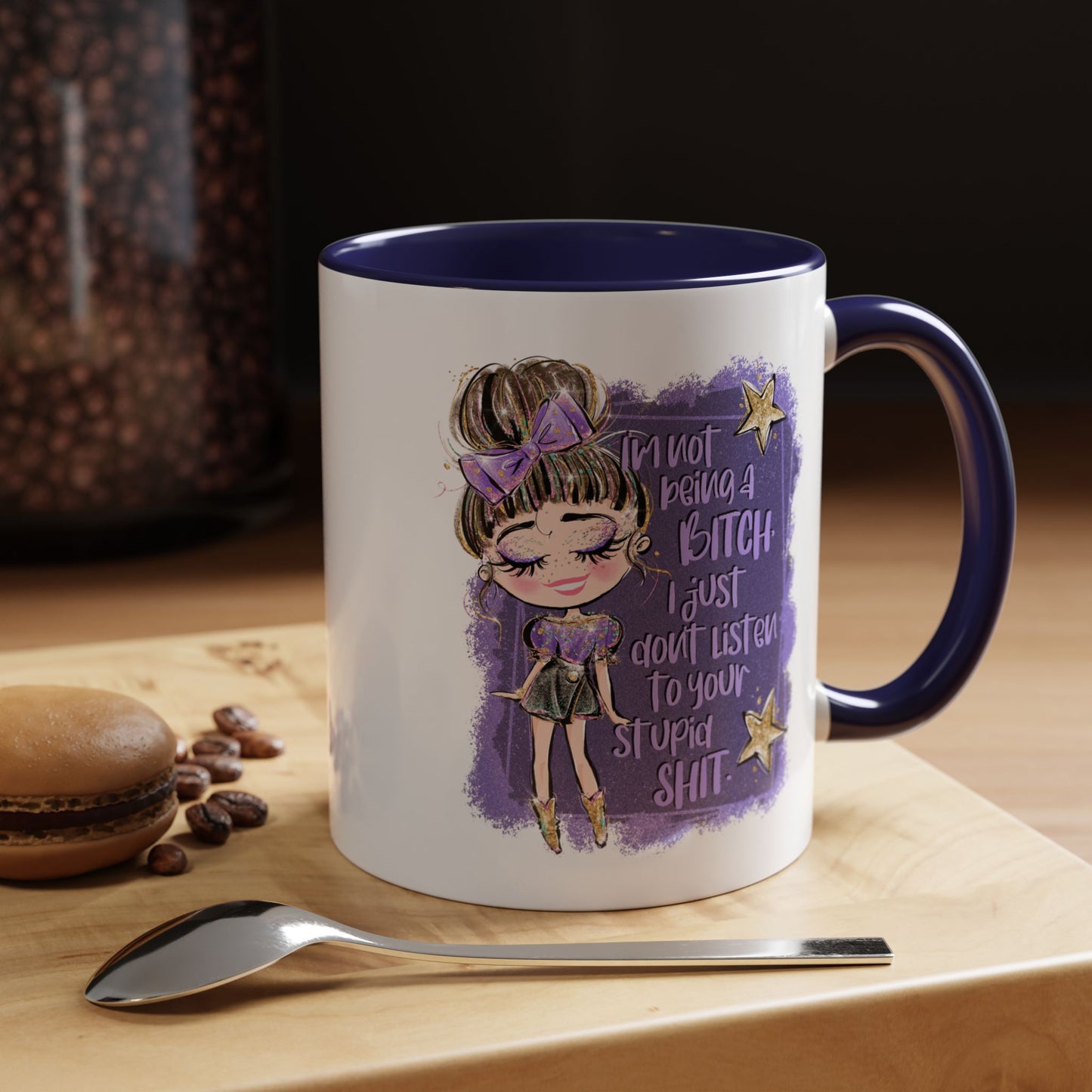 Humor Mug - I'm Not Being A Bitch