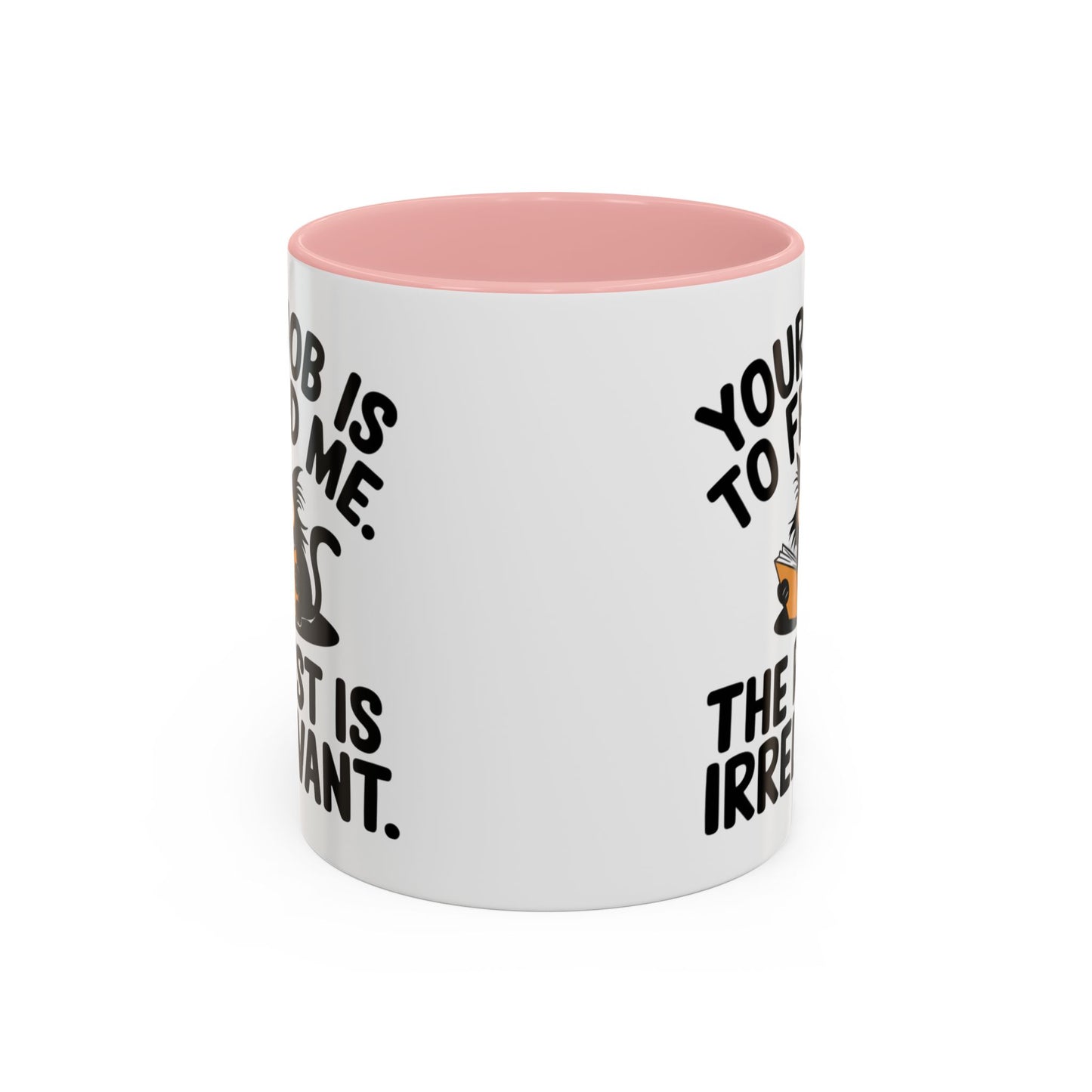 Animal Mug - Your Job Is To Feed Me