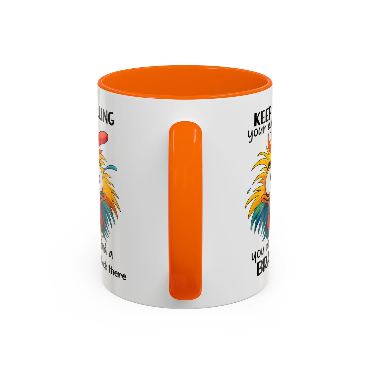 Humor Mug - Keep Rolling Your Eyes