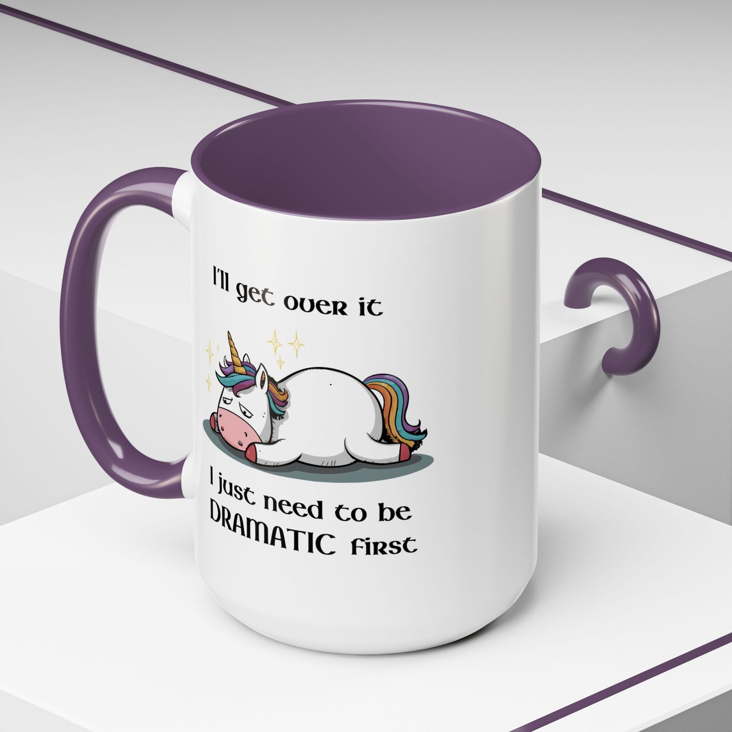 Humor Mug - I'll Get Over It Unicorn