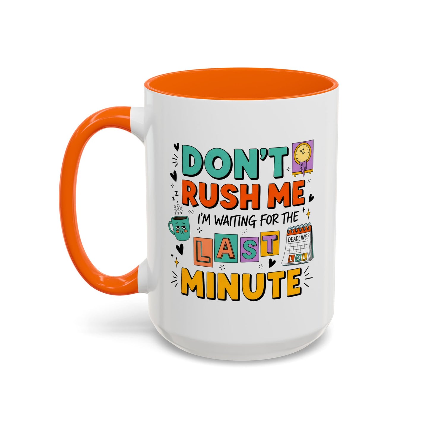 Humor Mug - Don't Rush Me