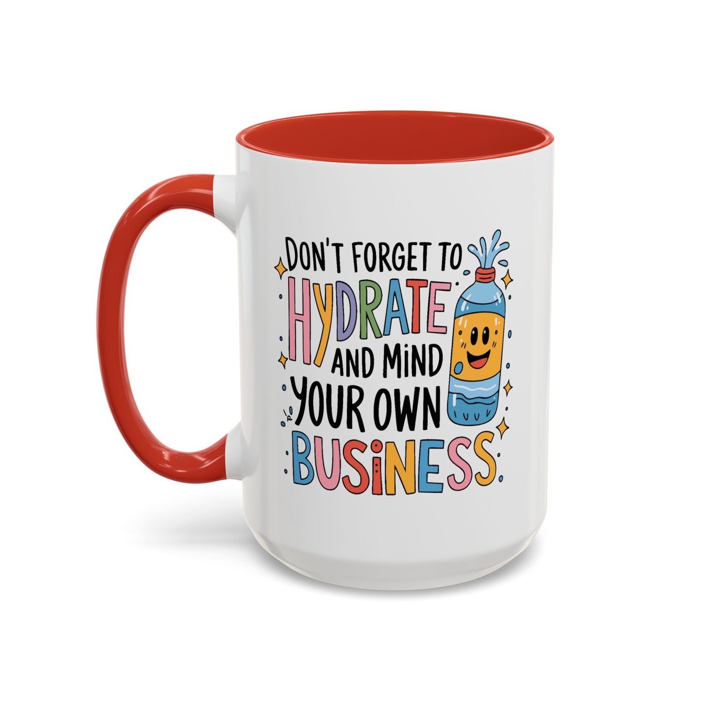 Humor Mug - Don't Forget to Hydrate