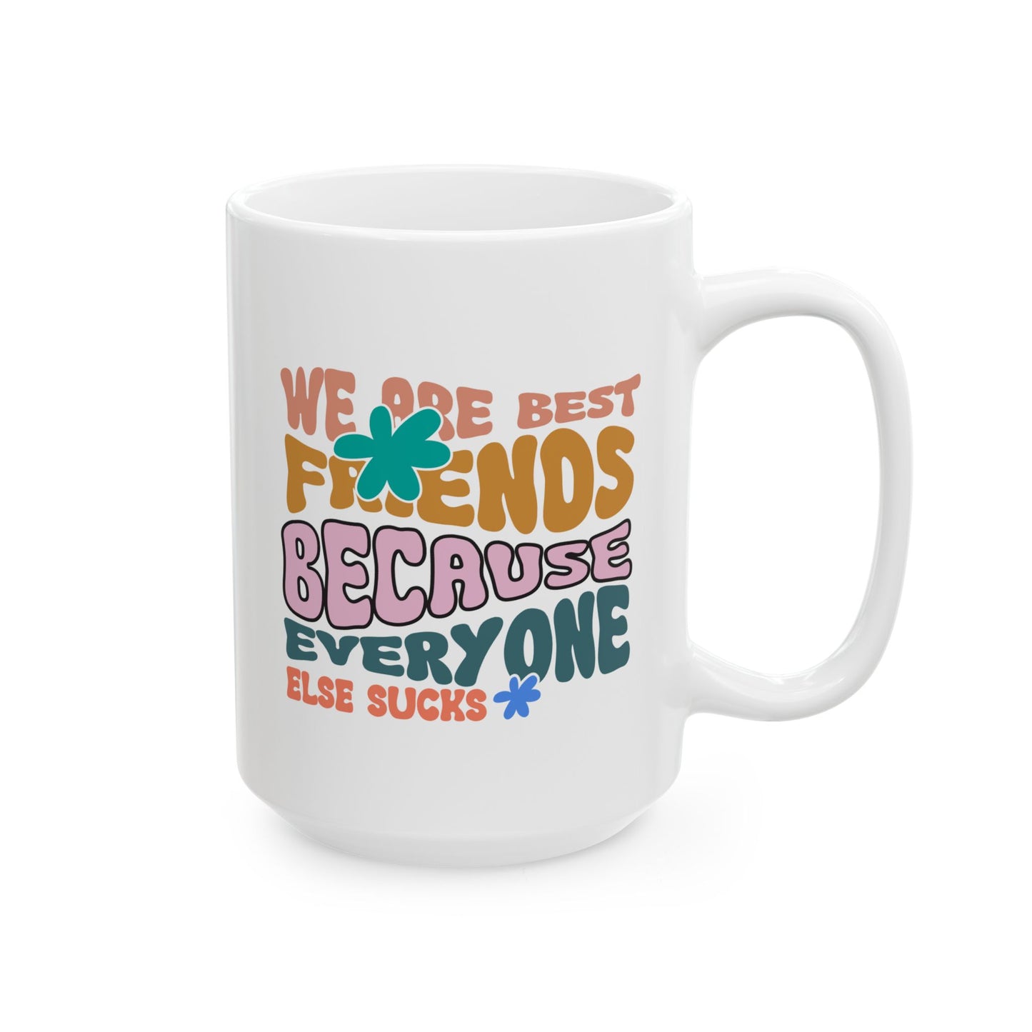 Humor Mug - We Are Best Friends