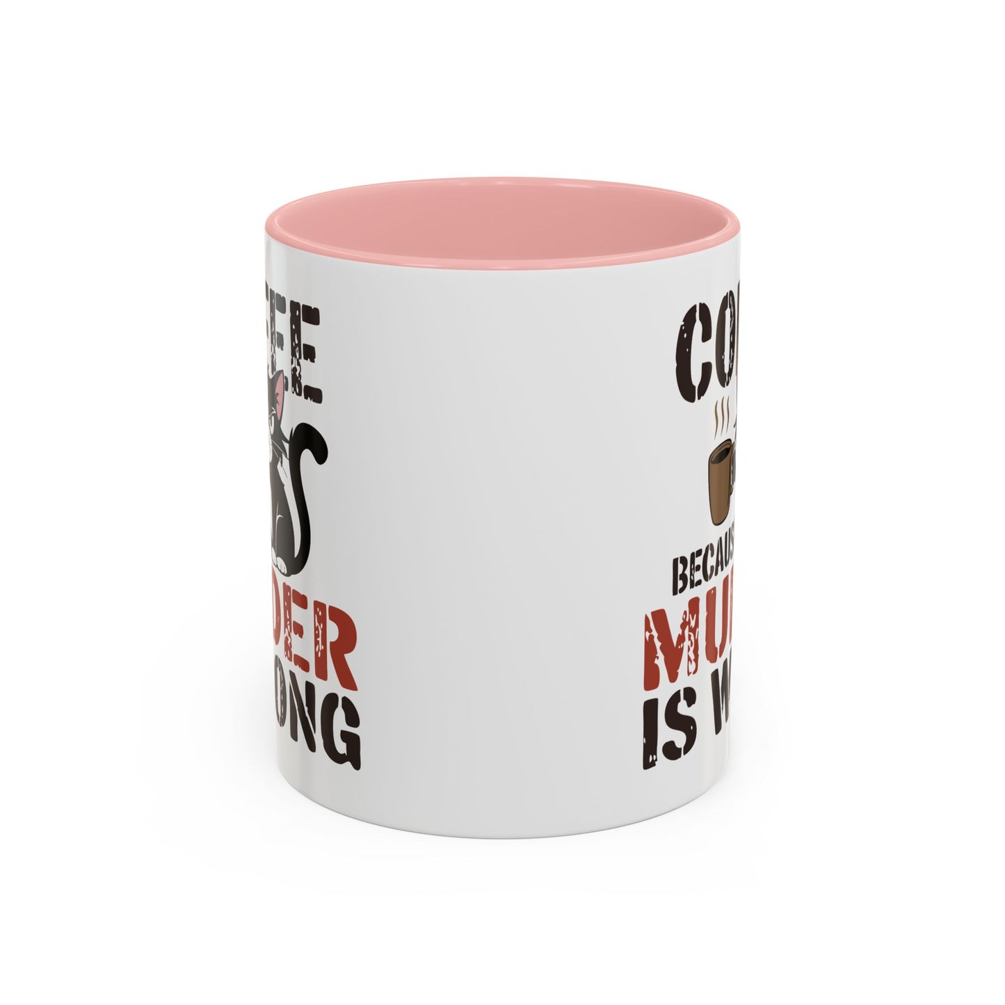 Humor Mug -  Coffee Because Murder is Wrong