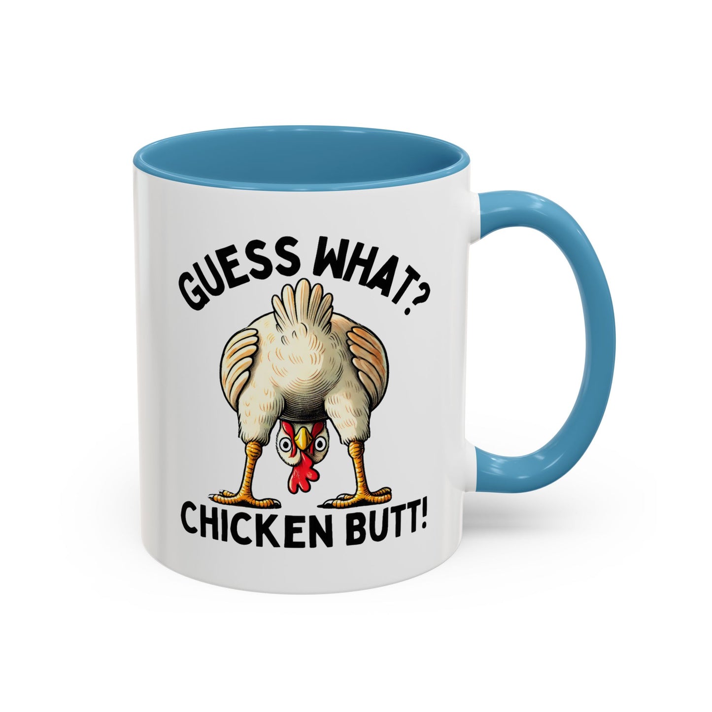 Humor Mug - Guess What Chicken Butt!