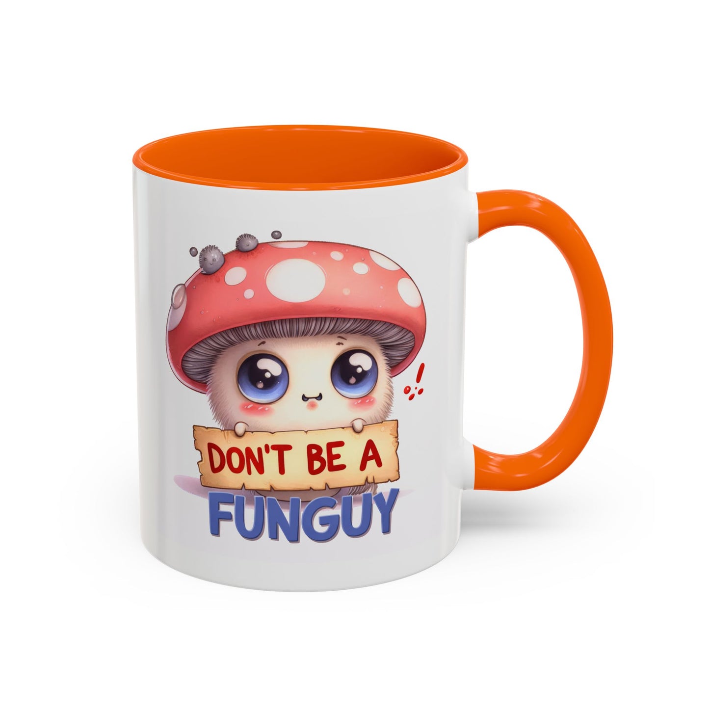 Humor Mug - Don't Be a Funguy