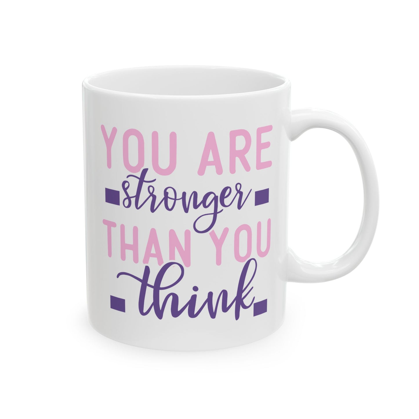 Motivation Mug - You Are Stronger Thank You Think Pink