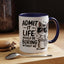 Animal Mug - Admit It Life Would Be Boring