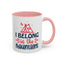 Adventure Mug - I Belong In The Mountains