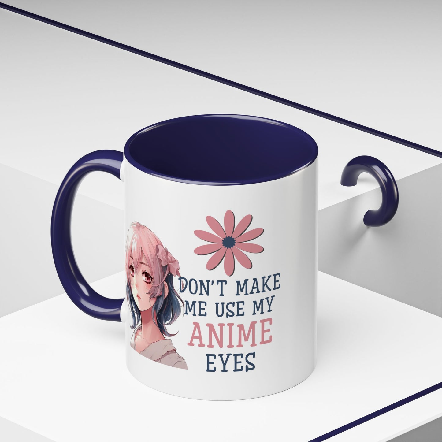 Humor Mug - Don't Make Me Use My Anime Eyes