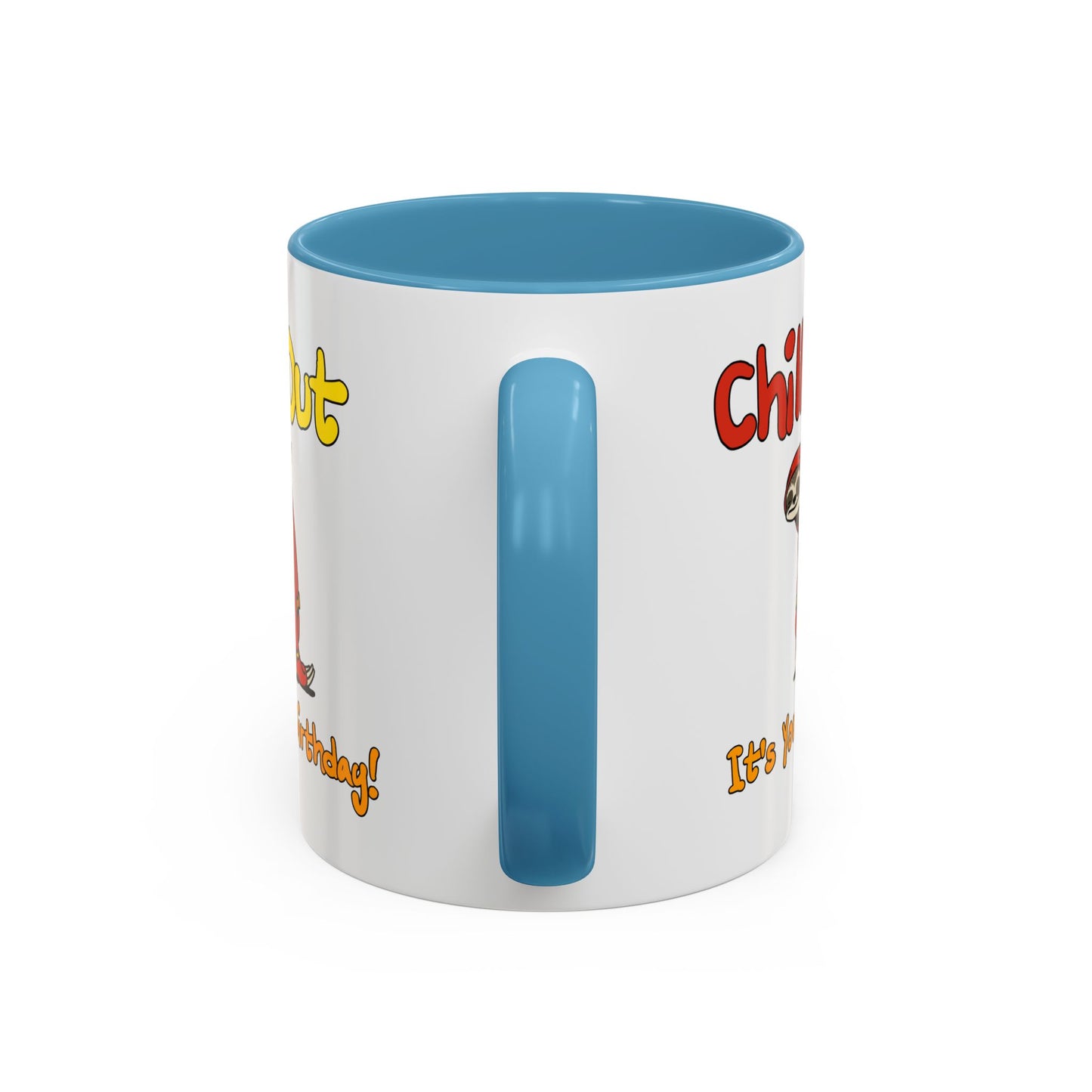 Birthday Mug - Chill Out It's Your Birthday