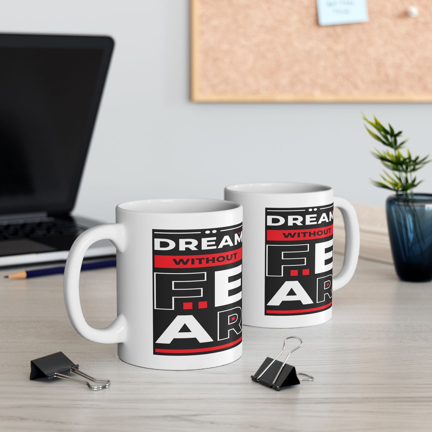 Motivation Mug - Dream Without Fear