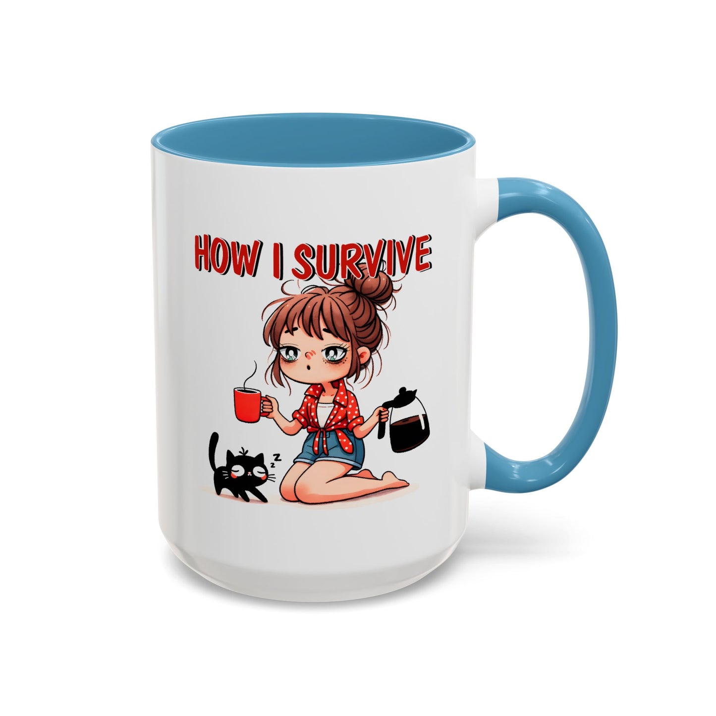 Humor Mug - How I Survive