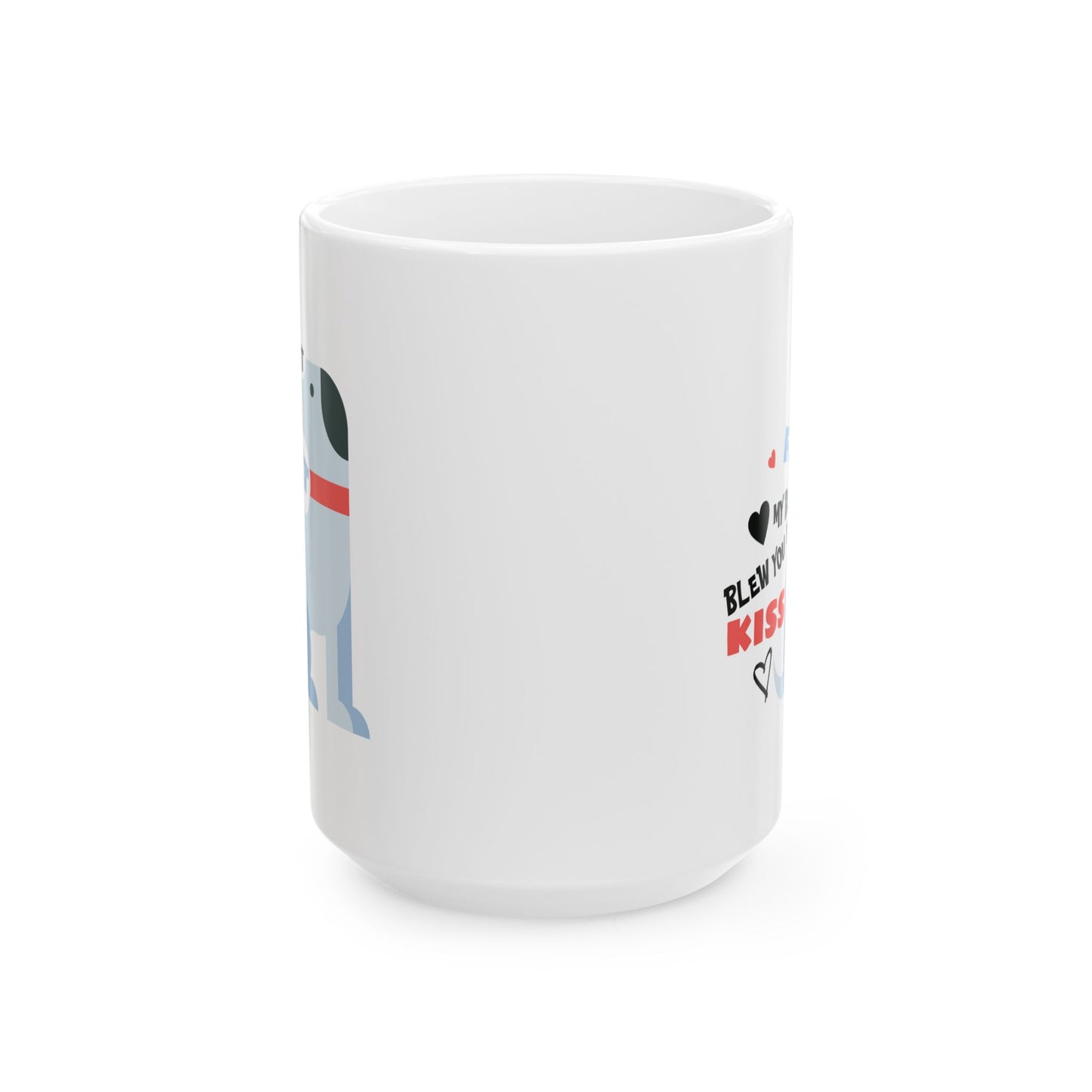 Humor Mug - I Didn't Fart My Butt Blew You A Kiss