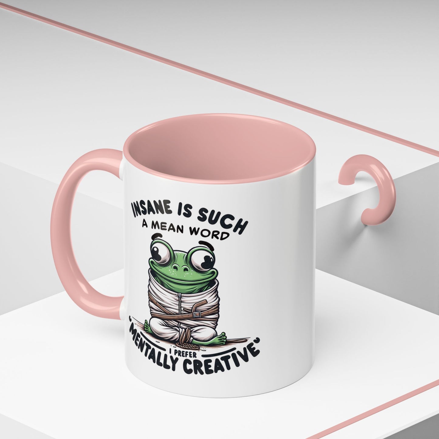 Humor Mug - Insane is Such a Mean Word