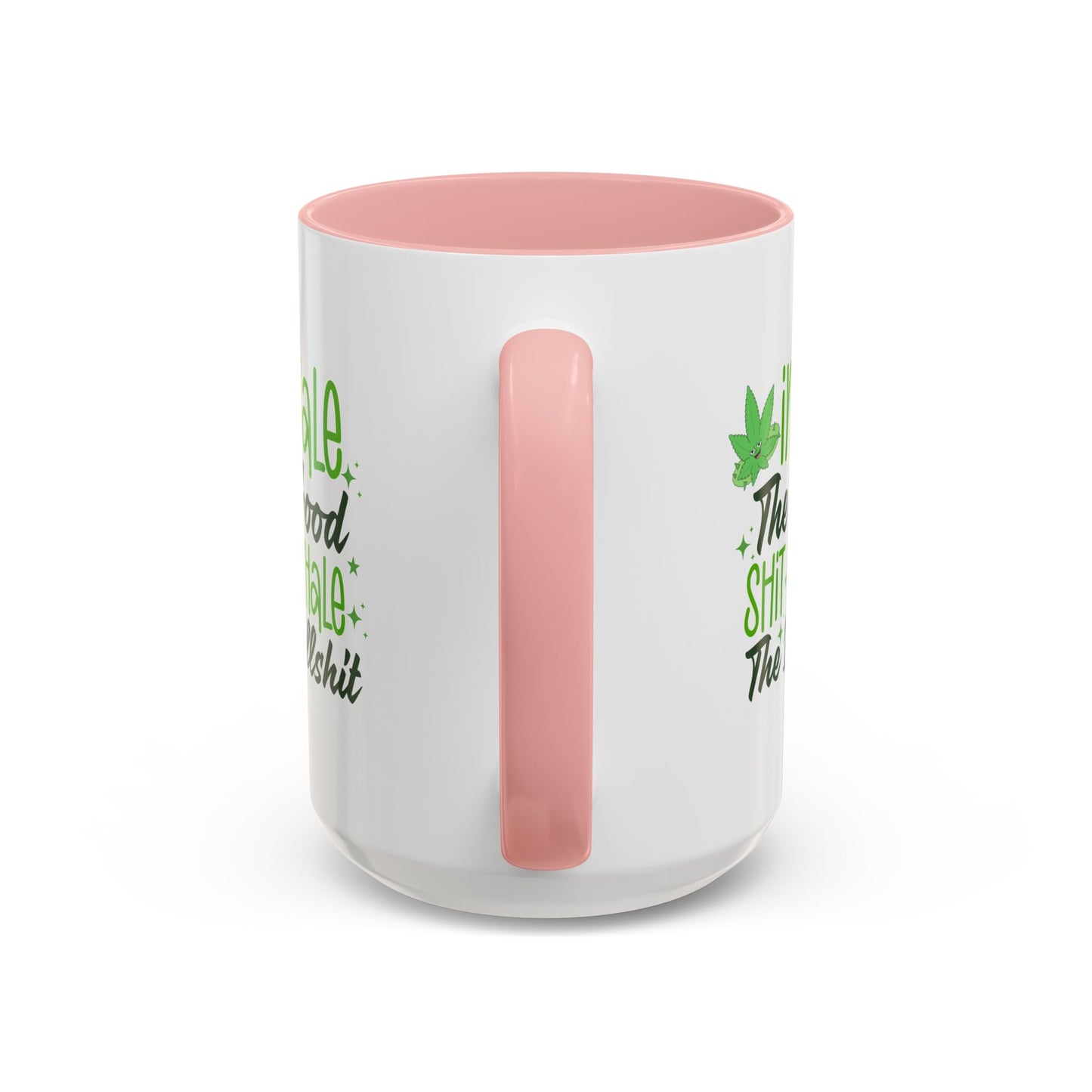 Humor Mug - Inhale the Good Shit Exhale the Bullshit