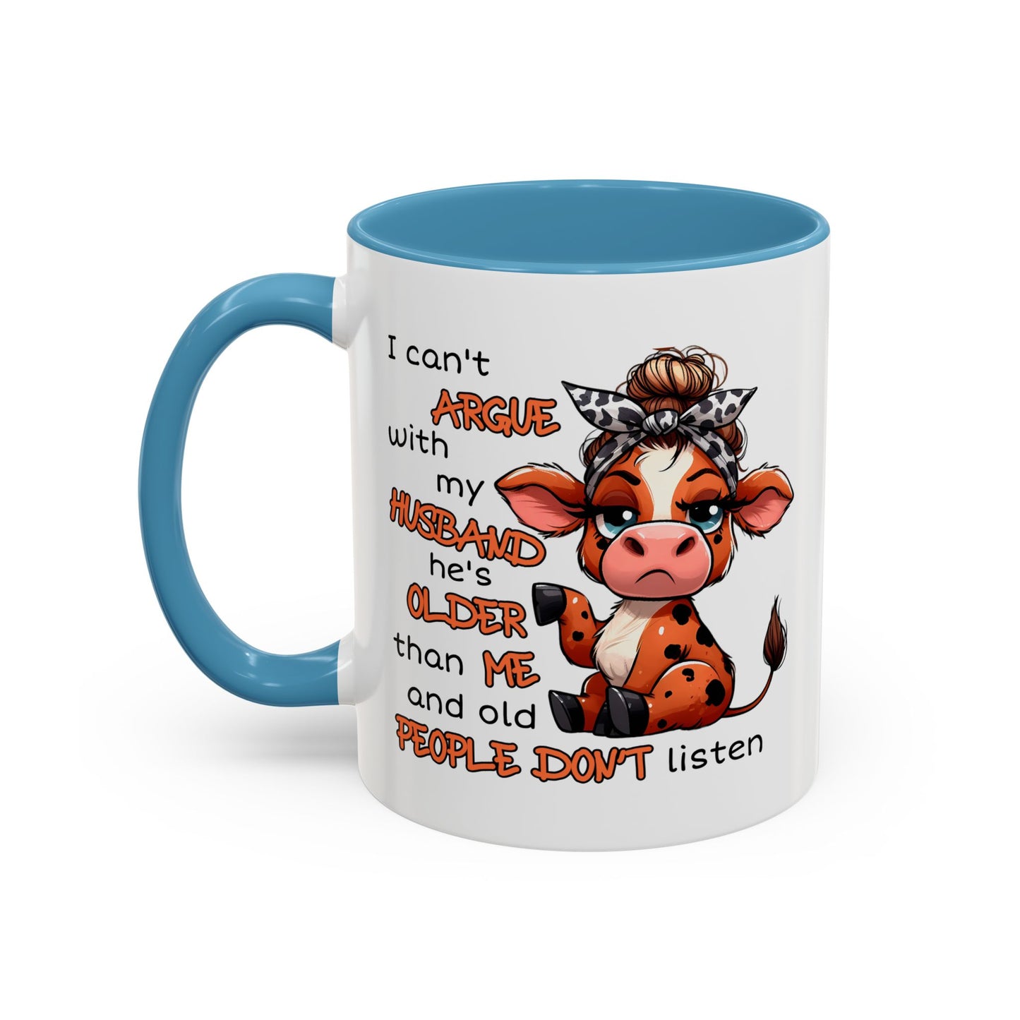 Humor Mug - I Can't Argue With My Husband