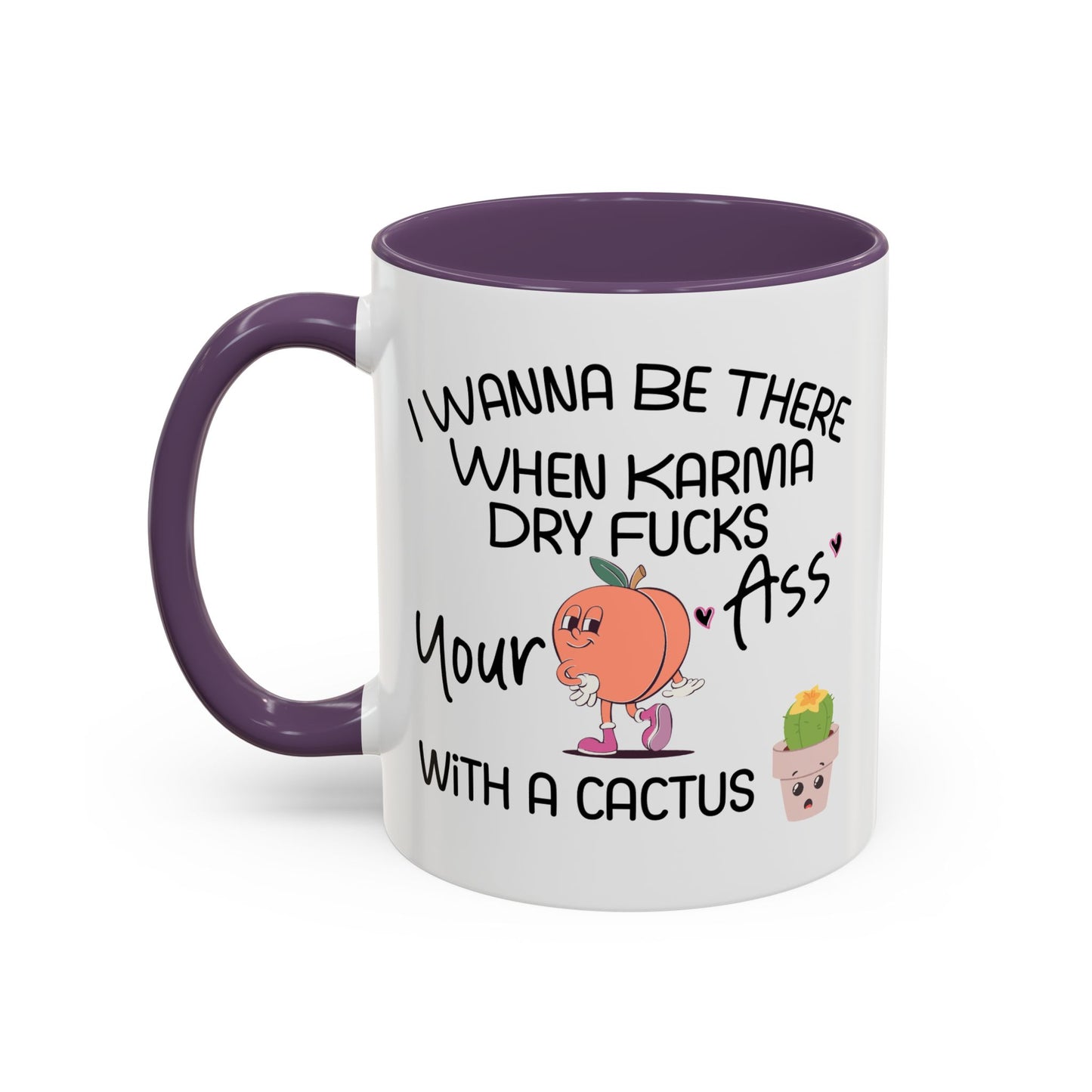 Adult Mug - I Wanna Be There When Karma